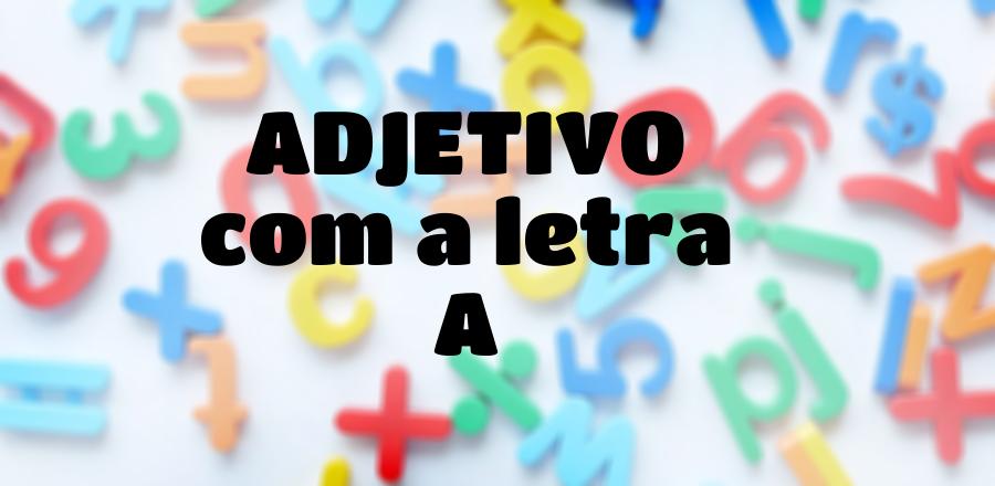 Adjetivo que Começa com a Letra A