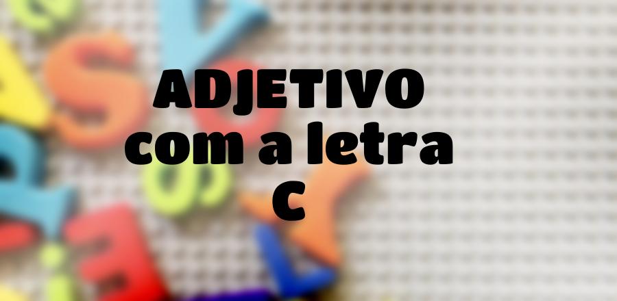 Adjetivo que Começa com a Letra C