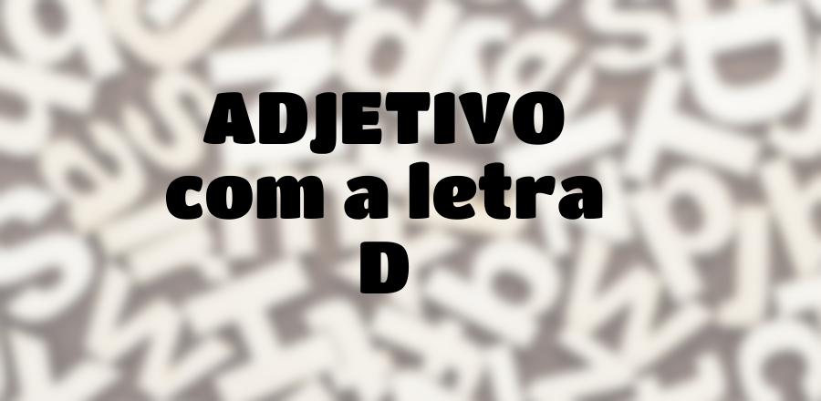Adjetivo que Começa com a Letra D