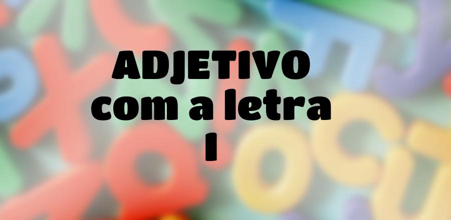 Adjetivo que Começa com a Letra I