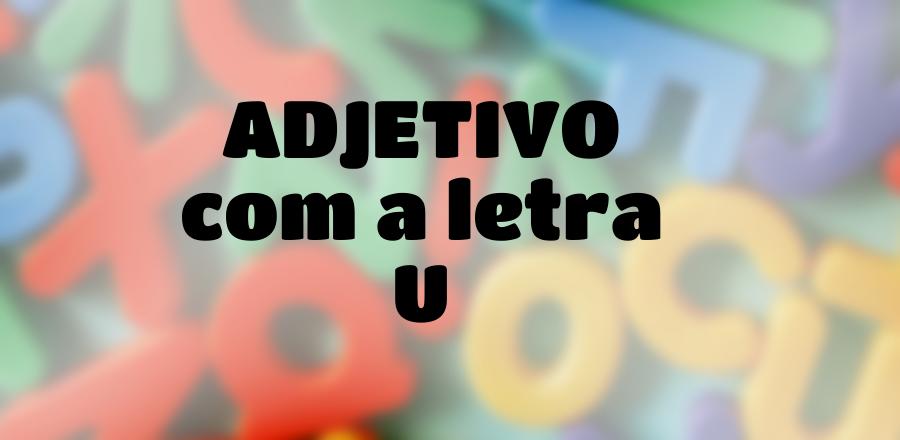 Adjetivo que Começa com a Letra U
