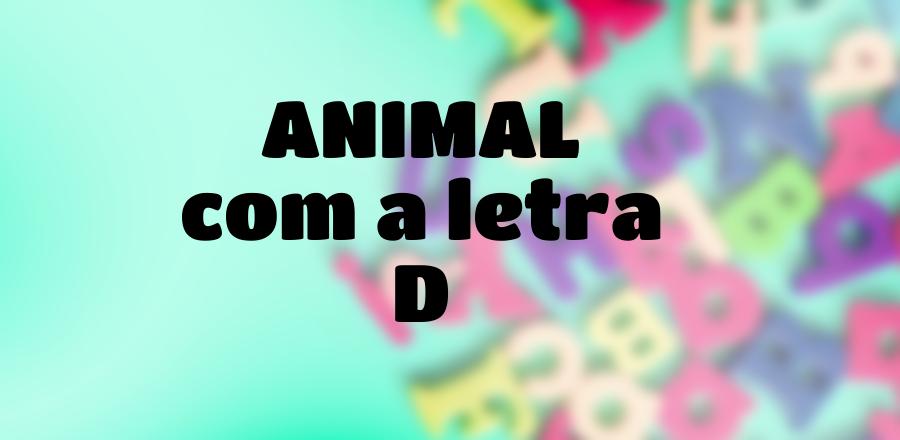 Animal que Começa com a Letra D