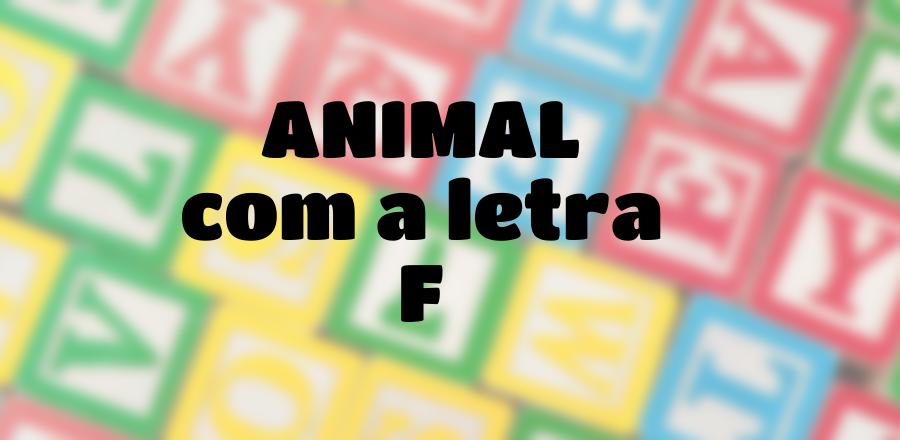 Animal que Começa com a Letra F