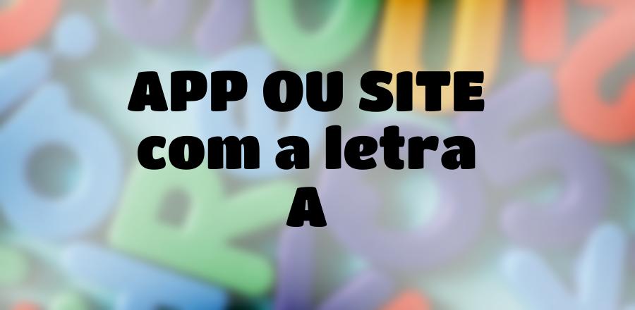 App Ou Site que Começa com a Letra A