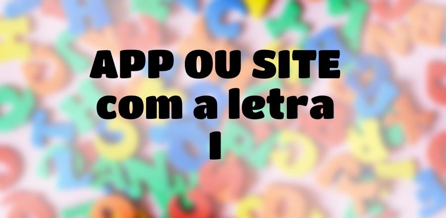 App Ou Site que Começa com a Letra I