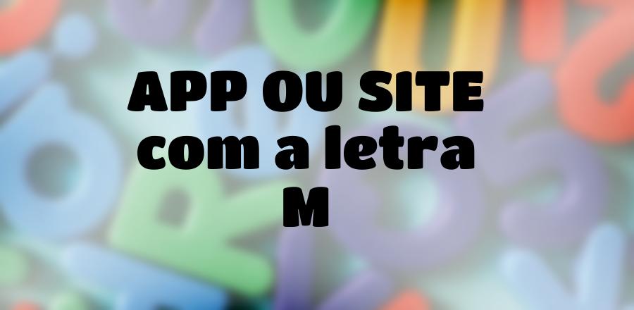 App Ou Site que Começa com a Letra M