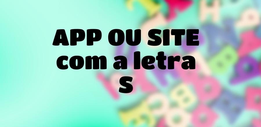App Ou Site que Começa com a Letra S