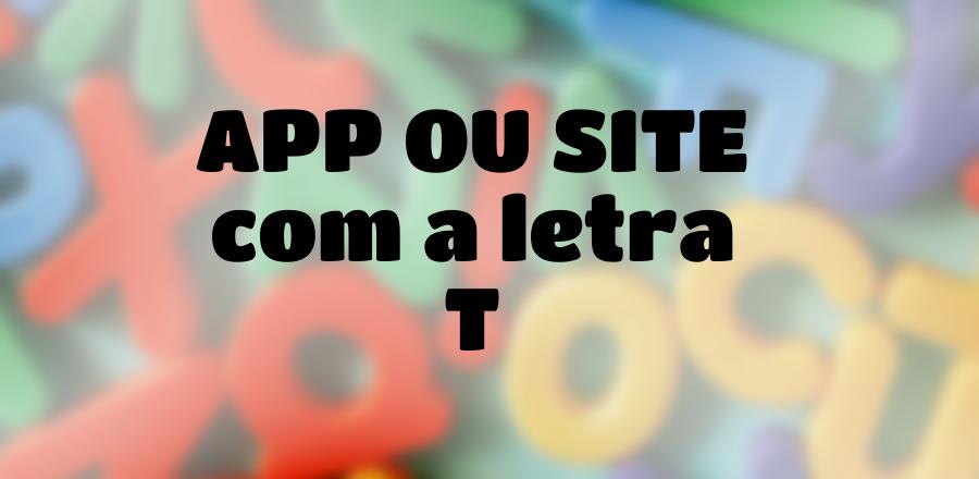 App Ou Site que Começa com a Letra T