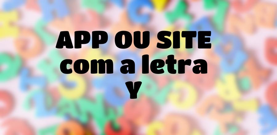 App Ou Site que Começa com a Letra Y