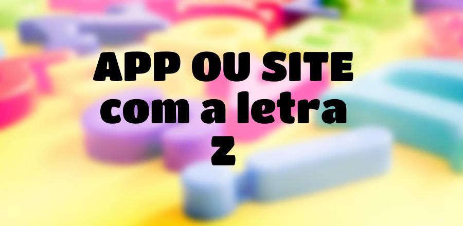 App Ou Site que Começa com a Letra Z