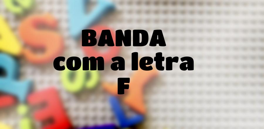 Banda que Começa com a Letra F