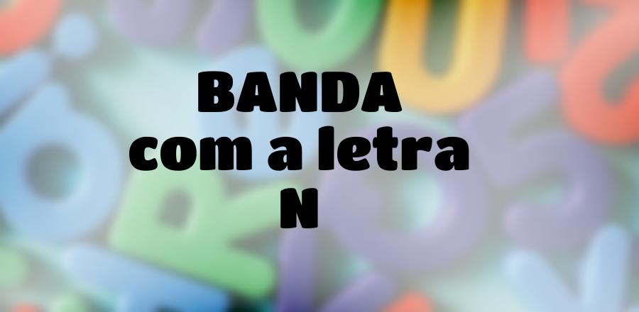 Banda que Começa com a Letra N