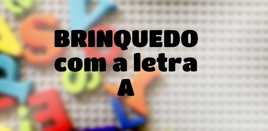 Brinquedo que Começa com a Letra A