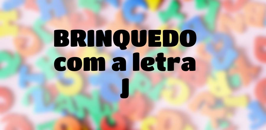 Brinquedo que Começa com a Letra J