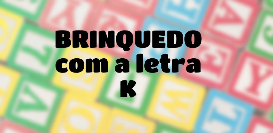 Brinquedo que Começa com a Letra K