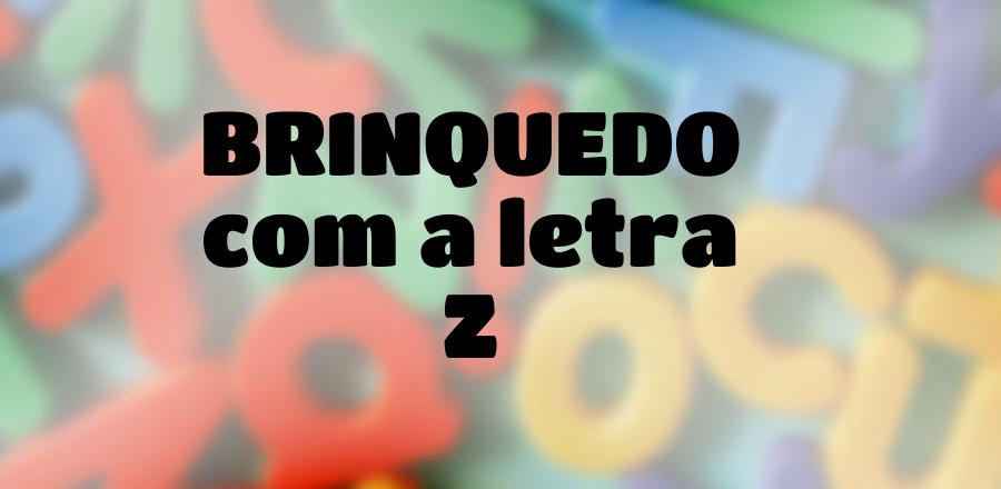 Brinquedo que Começa com a Letra Z