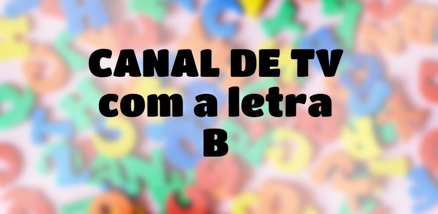 Canal de TV que Começa com a Letra B