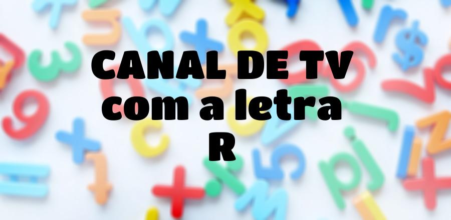 Canal de TV que Começa com a Letra R