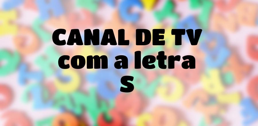 Canal de TV que Começa com a Letra S