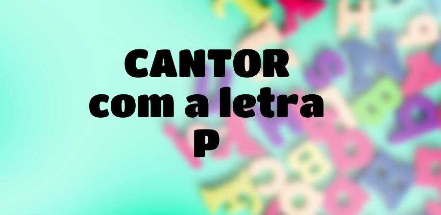 Cantor que Começa com a Letra P
