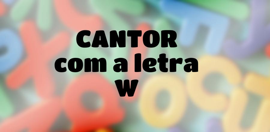 Cantor que Começa com a Letra W