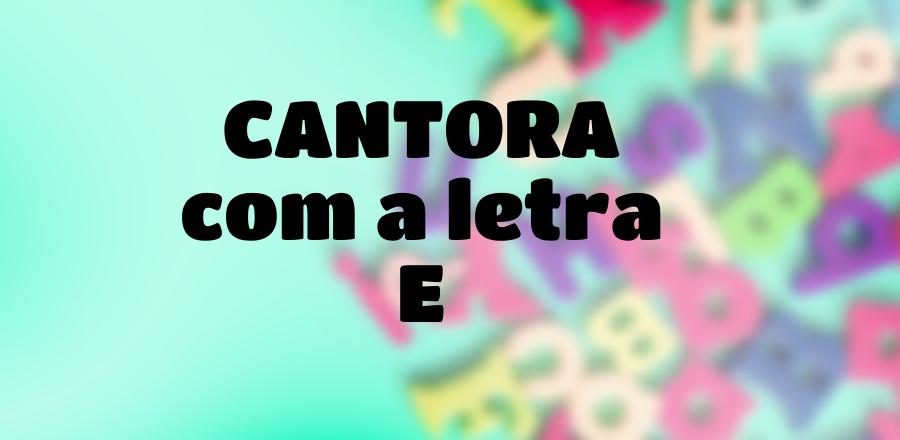 Cantora que Começa com a Letra E