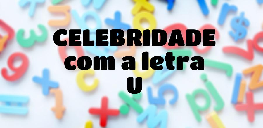 Celebridade que Começa com a Letra U