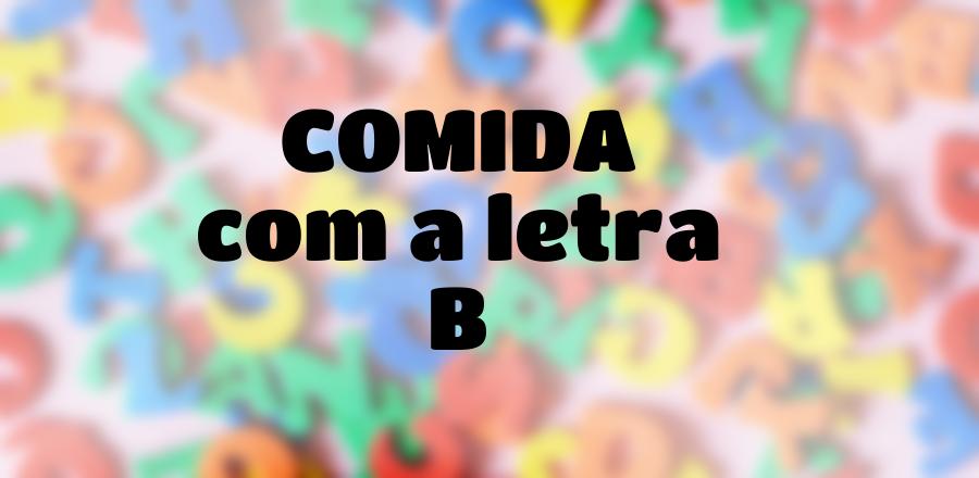 Comida que Começa com a Letra B