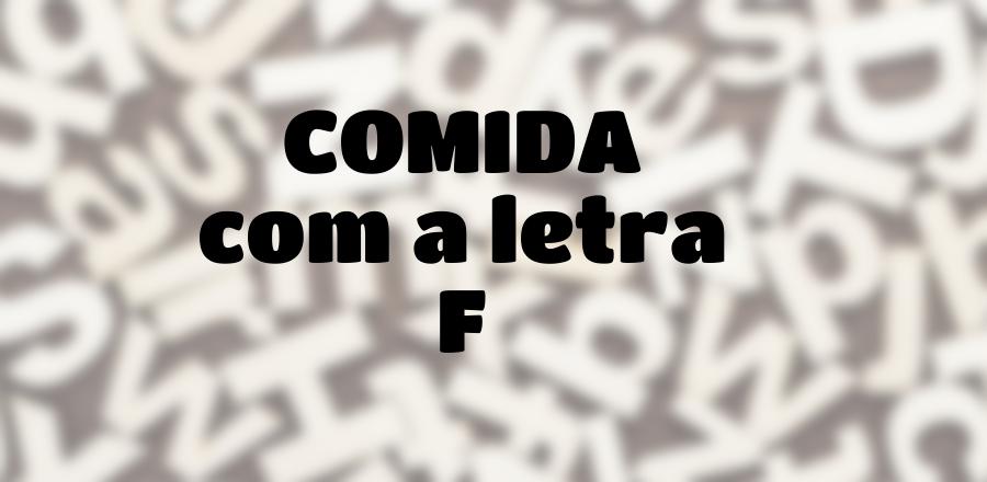 Comida que Começa com a Letra F