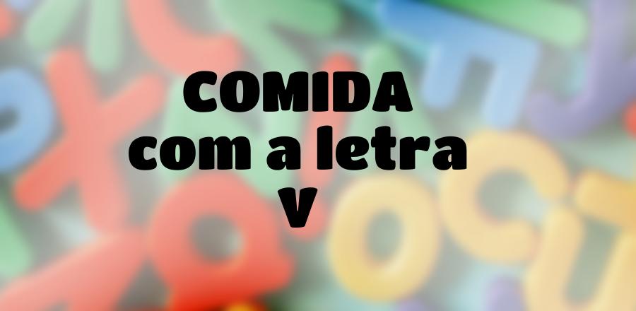 Comida que Começa com a Letra V