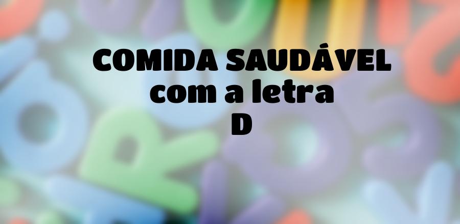 Comida Saudável que Começa com a Letra D