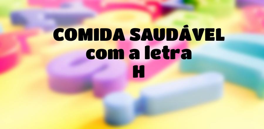 Comida Saudável que Começa com a Letra H