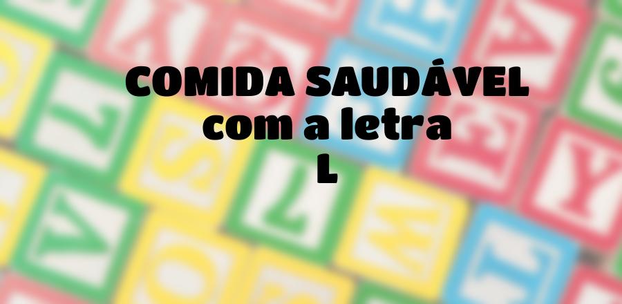 Comida Saudável que Começa com a Letra L