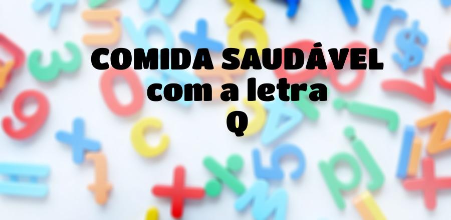 Comida Saudável que Começa com a Letra Q