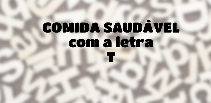 Comida Saudável que Começa com a Letra T