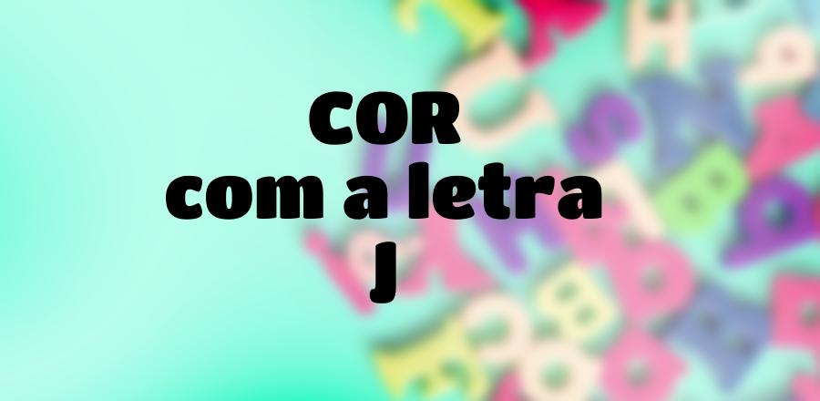 Cor que Começa com a Letra J