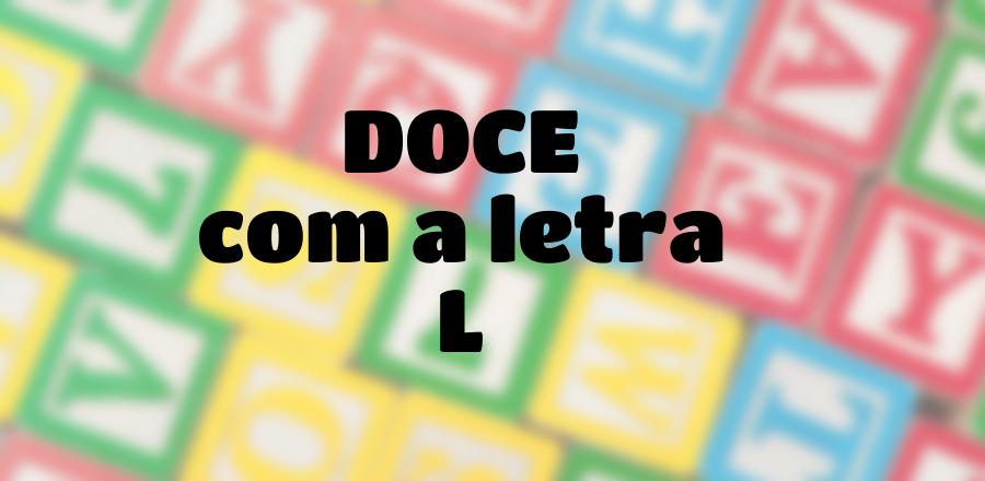 Doce que Começa com a Letra L