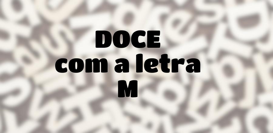 Doce que Começa com a Letra M