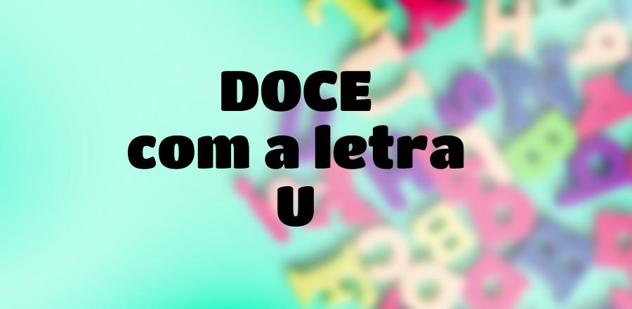 Doce que Começa com a Letra U