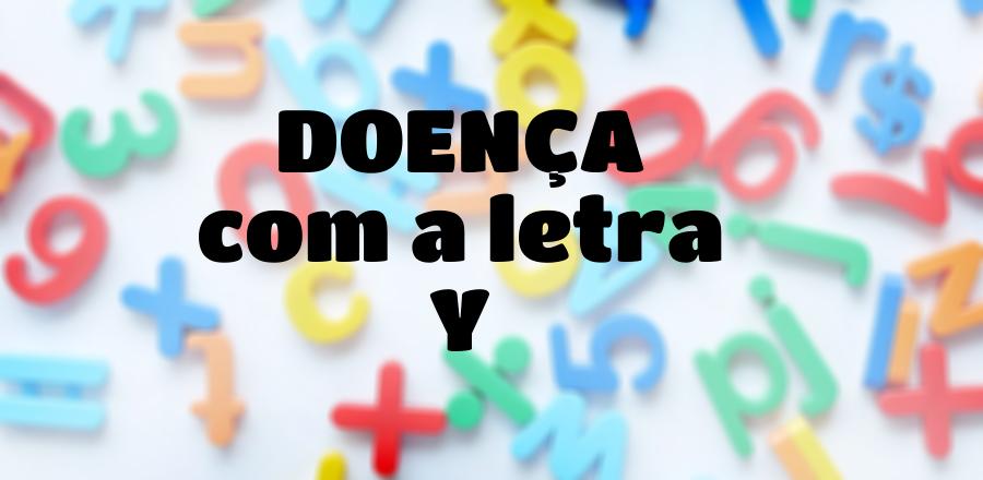 Doença que Começa com a Letra Y