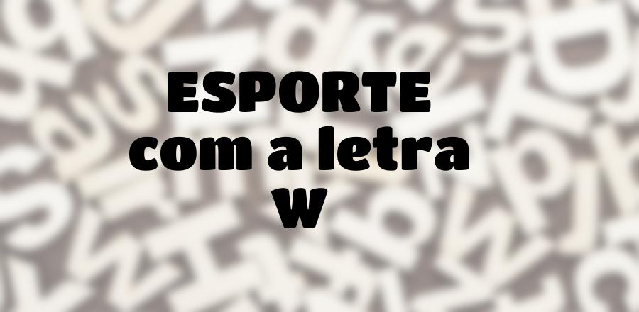 Esporte que Começa com a Letra W