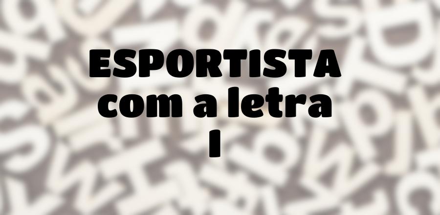 Esportista que Começa com a Letra I