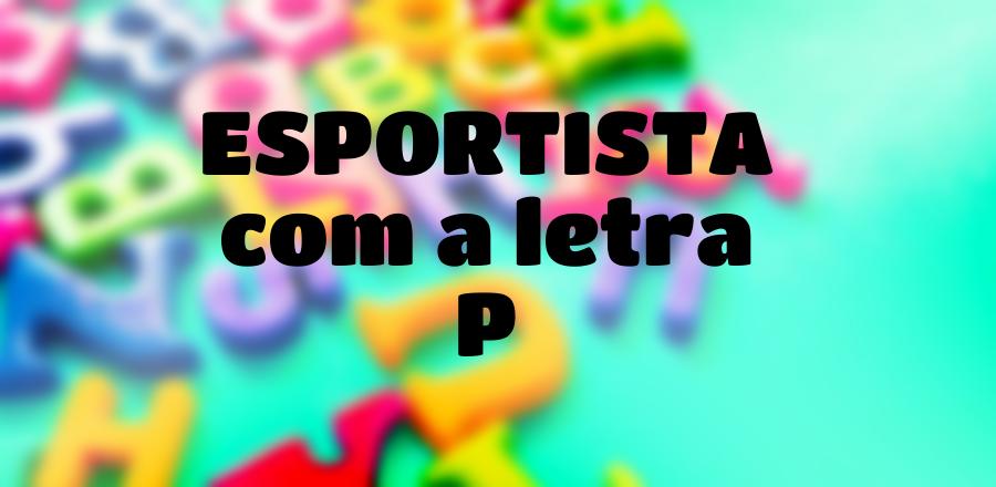 Esportista que Começa com a Letra P