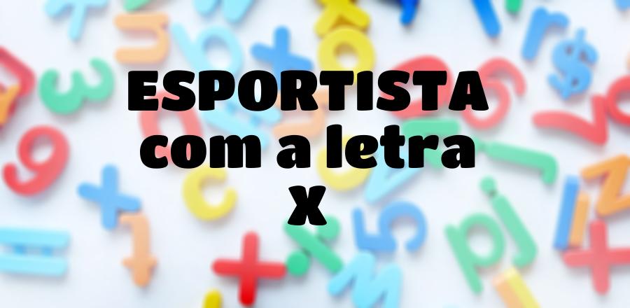 Esportista que Começa com a Letra X