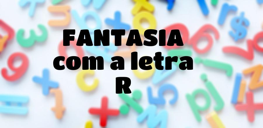 Fantasia que Começa com a Letra R