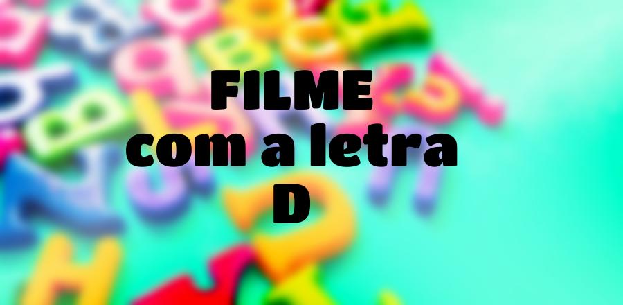 Filme que Começa com a Letra D