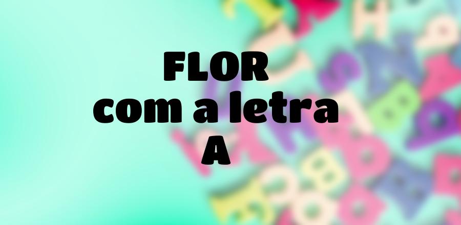 Flor que Começa com a Letra A