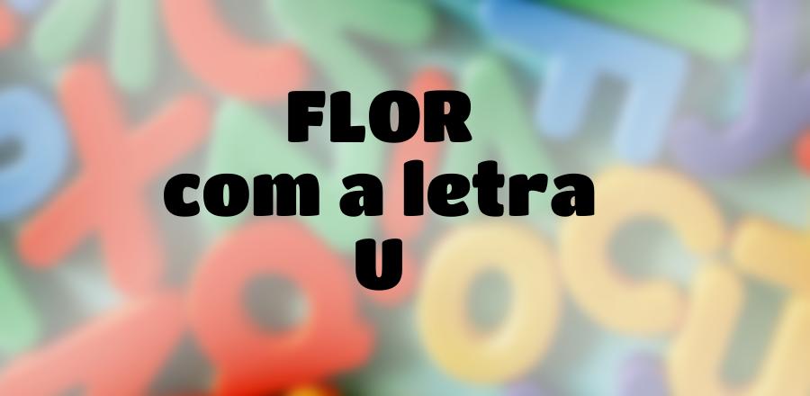 Flor que Começa com a Letra U