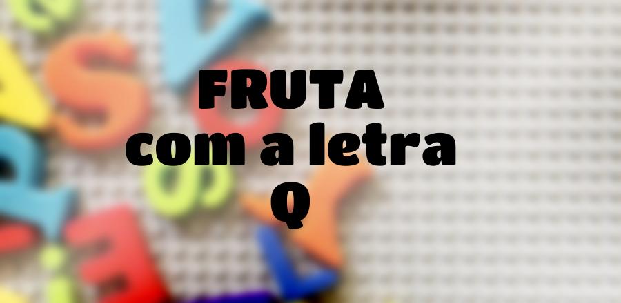 Fruta que Começa com a Letra Q