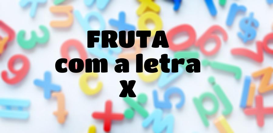 Fruta que Começa com a Letra X